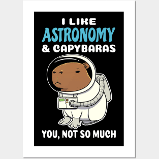 I Like Astronomy and Capybaras you not so much cartoon Posters and Art